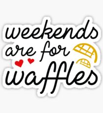 Weekends Are For Waffles Sticker