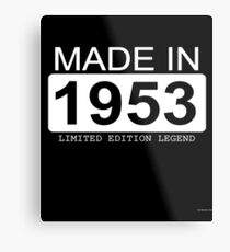 Made In 1953 Limited Edition Legend - Born in 1953 Metal Print