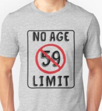 No Age Limit 59th Birthday Gifts Funny B-day for 59 Year Old Unisex T-Shirt