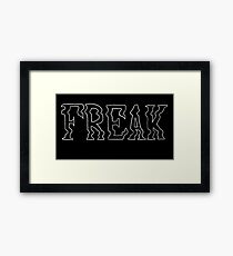 '' Freak '' typography Framed Print