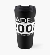 Made In 2008 Limited Edition Legend - Born in 2008 Travel Mug