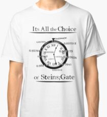 the choice of steins gate Classic T-Shirt