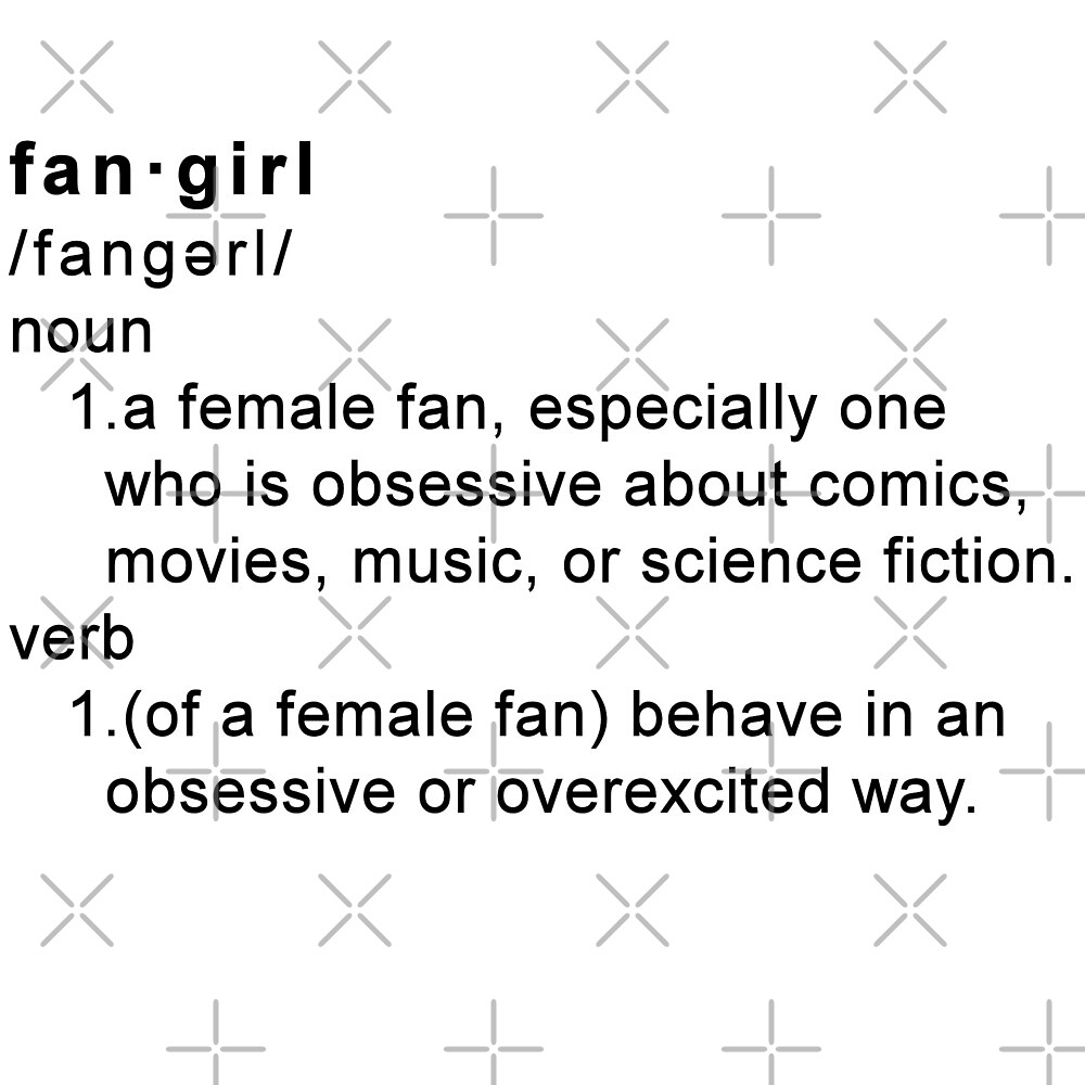 "Definition of a Fangirl" by createdbycathy Redbubble