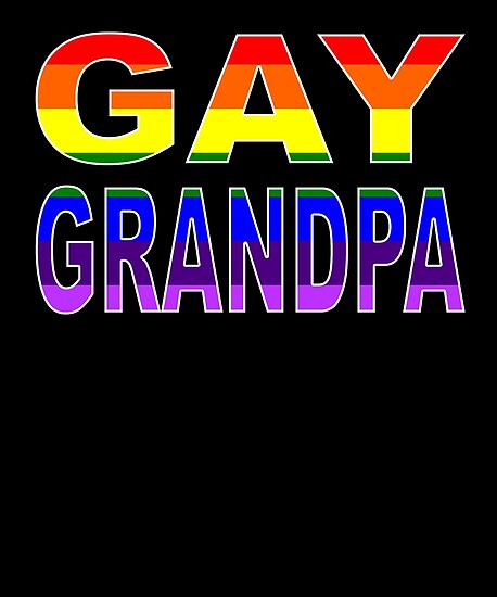 Gay Grandpa Shirt Gay Grandson Gay Grandaughter Poster By Kentuckygirltee Redbubble