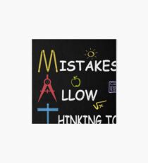 Math Teacher Mistakes Allow Thinking To Happen Art Board
