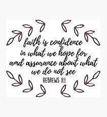 Hebrews 11:1 Photographic Print