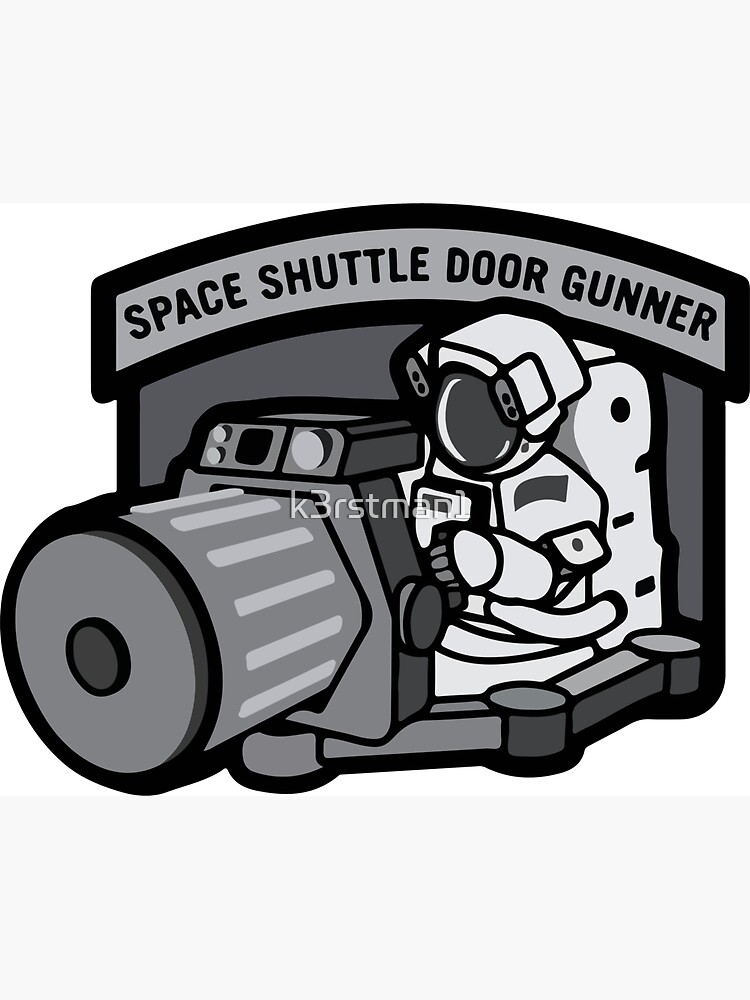 "Space Shuttle Door Gunner" Sticker by k3rstman1 Redbubble