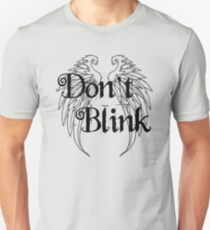 Don't Blink Unisex T-Shirt
