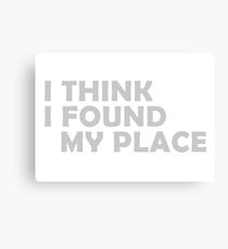 I think I found my place Canvas Print