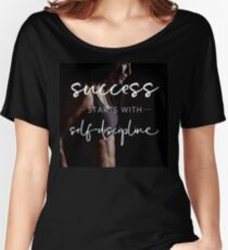 Success Starts With Self-Discipline Women's Relaxed Fit T-Shirt