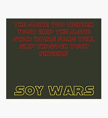 Soy Wars Grip on Fandom Photographic Print