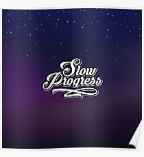 Slow Progress Poster