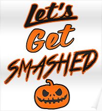 LET'S GET SMASHED - HALLOWEEN DESIGN Poster