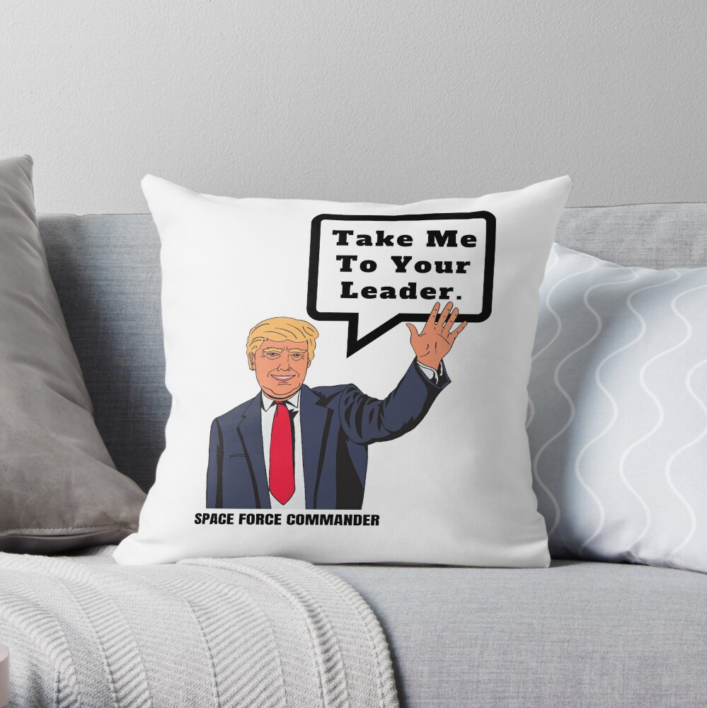 Funny Take Me To Your Leader Space Force Commander T Shirt And Gifts Throw Pillow