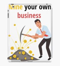 Mine your own Business iPad Case/Skin