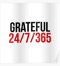 GRATEFUL 24/7/365 Poster