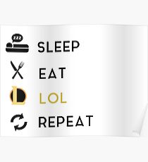 Sleep - Eat - LOL - Repeat Poster