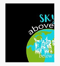 Sky Above Me Earth Below Me Fire Within Me Motivational Design Photographic Print