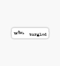 who turgled Sticker