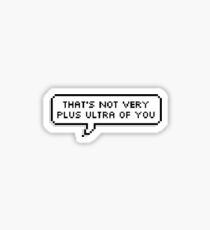 that's not very plus ultra of you Sticker