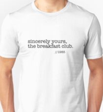 Sincerely yours, the breakfast club Unisex T-Shirt