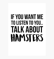 Talk About Hamsters Photographic Print