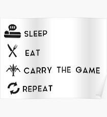 Sleep - Eat - Carry the Game - Repeat Poster