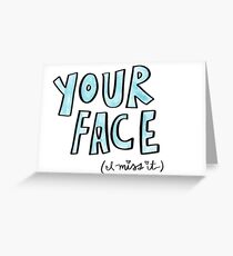 Your Face, Cute I Miss You Card, Missing Your Face, Greeting Card Greeting Card
