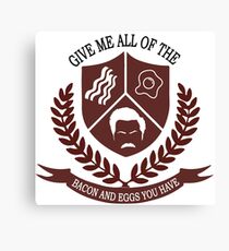 Give Me All the Bacon and Eggs You Have Canvas Print