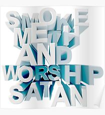 Smoke Meth and Worship Satan Poster
