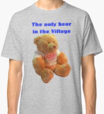 The only Bear in the Village Classic T-Shirt