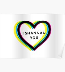 I Shannan You Queer Eye Style Logo Poster