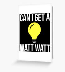 Funny Electrician Watt Watt Light Bulb Pun T-Shirt Greeting Card