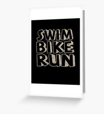 Triathlon - Swim Bike Run Triathlete Greeting Card