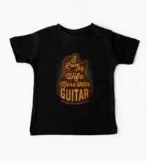 I Love My Wife More Than Guitar Baby Tee