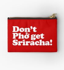 Don't Phở get Sriracha! Studio Pouch