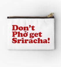 Don't Phở get Sriracha! Studio Pouch
