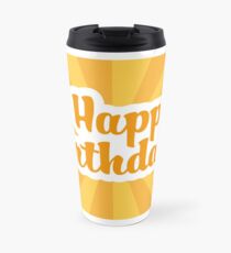 Happy Birthday Travel Mug