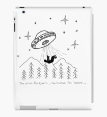Too Alien for Earth, Too Human for Space iPad Case/Skin