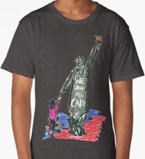 WE SHOULD CARE - STATUE OF LIBERTY - KEEP FAMILIES TOGETHER Long T-Shirt