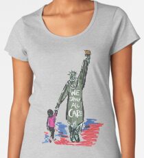 WE SHOULD CARE - STATUE OF LIBERTY - KEEP FAMILIES TOGETHER Women's Premium T-Shirt