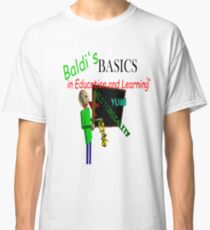 Baldi's Basics in Education and Learning Classic T-Shirt
