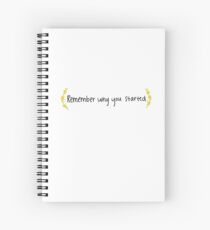 Remember Why You Started Spiral Notebook