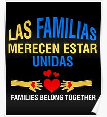 Las Familias Merecen Estar Unidas Familien gehören zusammen zu spanischen Einwanderung Poster