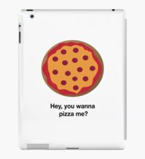 You Wanna Pizza Me? iPad Case/Skin