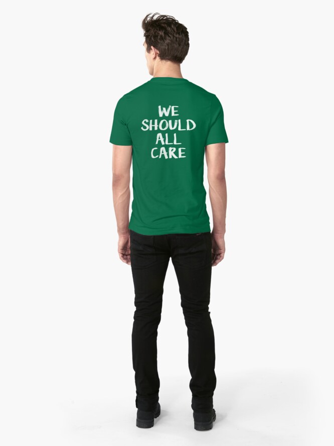 Alternate view of We should all care Slim Fit T-Shirt