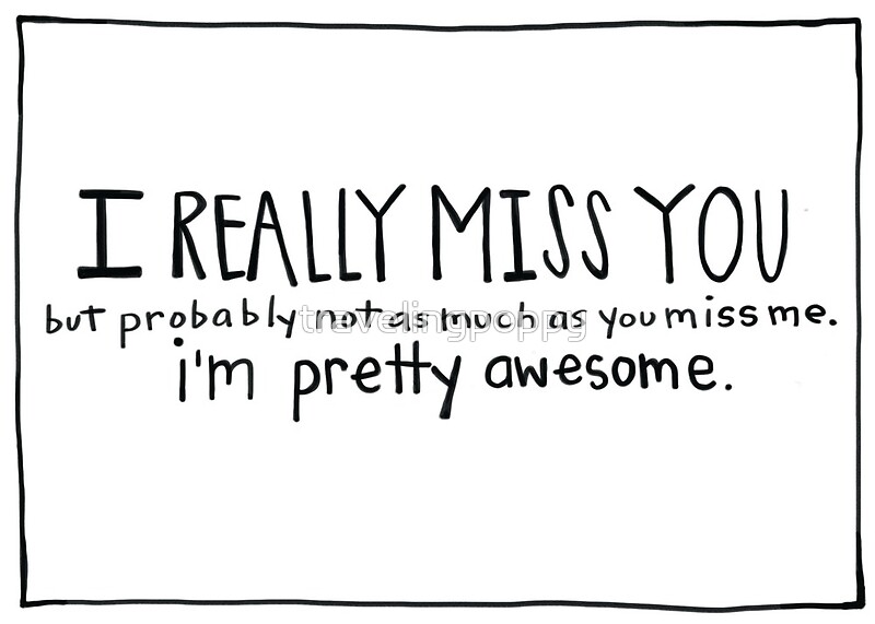 funny-i-miss-you-card-missing-you-card-i-really-miss-you-by-travelingpoppy-redbubble