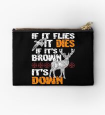Hunting If It Flies It Dies If Its Brown Its Down Studio Pouch