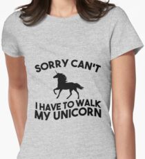 Sorry Can't I Have to Walk My Unicorn Women's Fitted T-Shirt