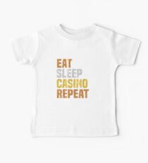 Eat Sleep Casino Repeat Cool Gambling T-Shirt for Gamblers Baby Tee